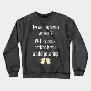 My warm up is your workout Crewneck Sweatshirt